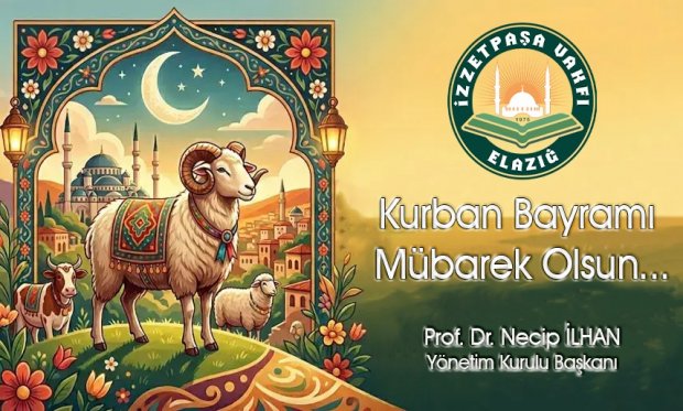 BAŞKANIMIZ NECİP İLHAN'IN KURBAN BAYRAMI MESAJI